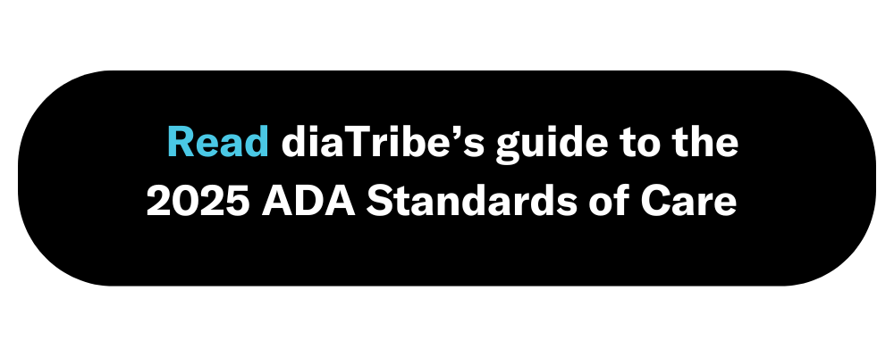 Read diaTribe's guide to the 2025 ADA Standards of Care